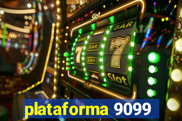 plataforma 9099